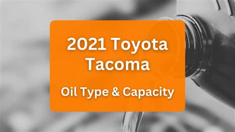 Toyota Tacoma Engine Oil Type And Capacity (1995 – 2018)